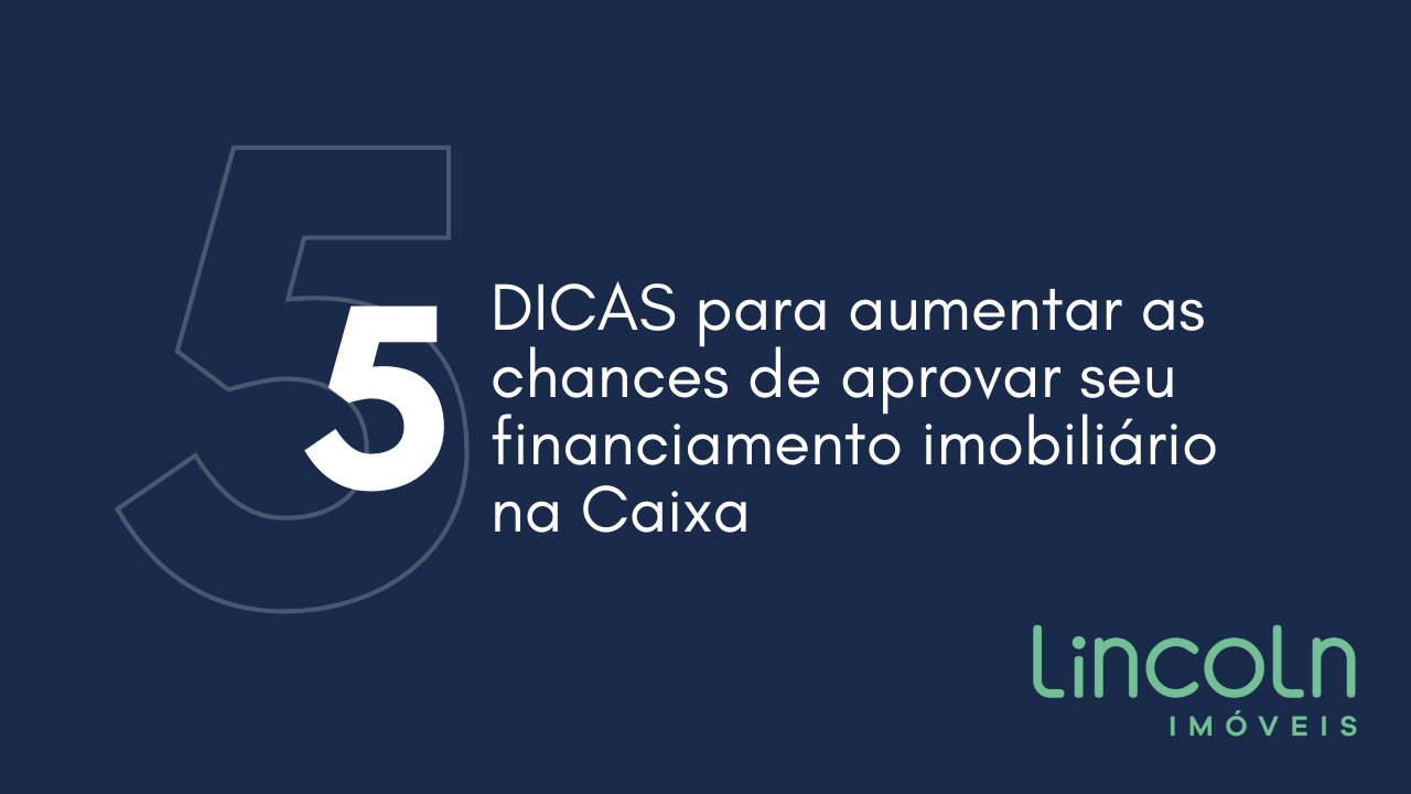 5 dicas para aumentar as chances de aprovar seu financiamento imobiliario na